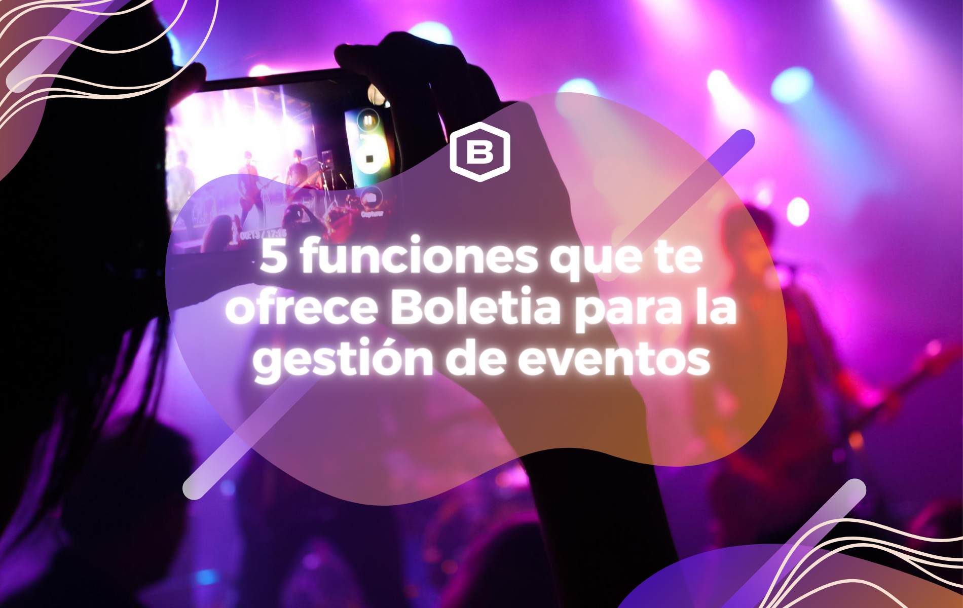 5 Funciones Que Te Ofrece Boletia Para La Gesti n De Eventos